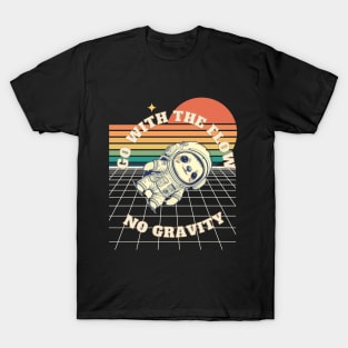 No gravity, let the flow take you T-Shirt